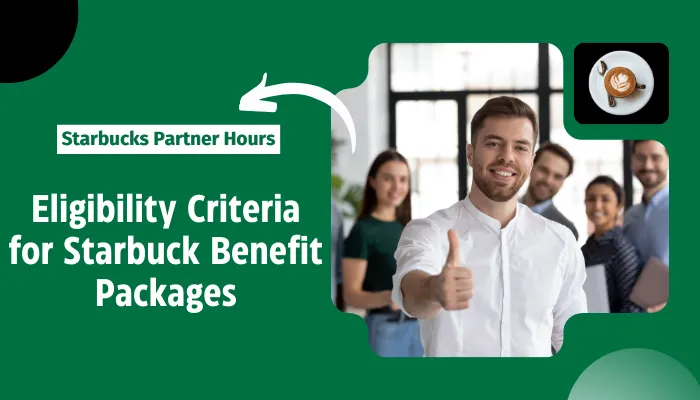 Eligibility Criteria for Starbuck Benefit Packages