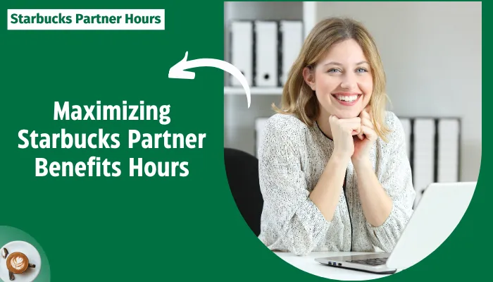 Maximizing Starbucks Partner Benefits Hours