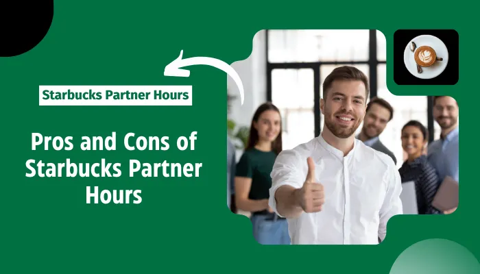 Pros and Cons of Starbucks Partner Hours