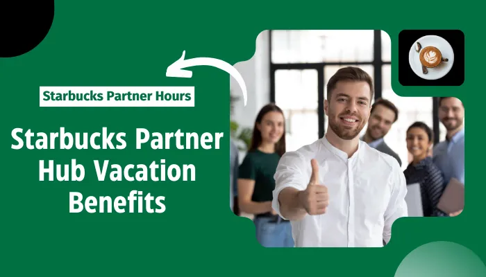 Starbucks Partner Hub Vacation Benefits