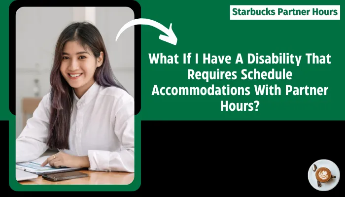 What If I Have A Disability That Requires Schedule Accommodations With Partner Hours?