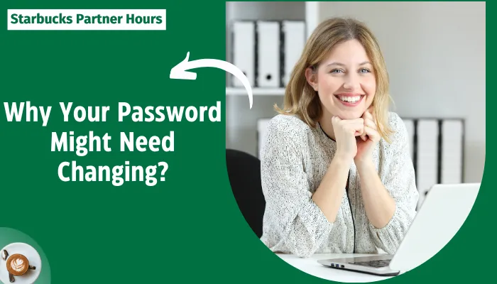 Why Your Password Might Need Changing?